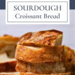 Sourdough croissant bread - pinterest image