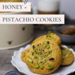 Sourdough honey pistachio cookies - Pinterest Image